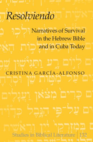 �Resolviendo�: Narratives of Survival in the Hebrew Bible and in Cuba Today