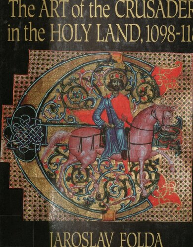 The Art of the Crusaders in the Holy Land, 1098-1187
