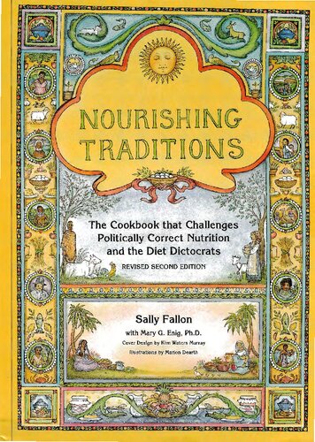 Nourishing Traditions: The Cookbook that Challenges Politically Correct Nutrition and the Diet Dictocrats