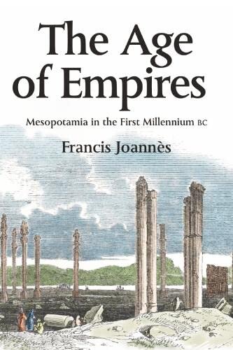 The Age of Empires: Mesopotamia in the first millennium BC