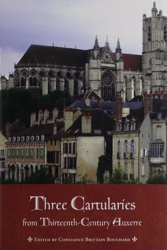 Three Cartularies from Thirteenth Century Auxerre (Medieval Academy Books)