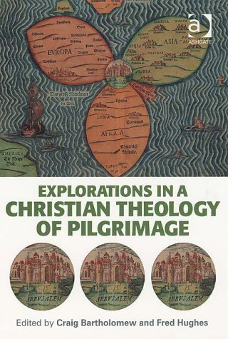 Explorations in a Christian Theology of Pilgrimage