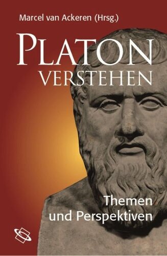 Ackeren,van, Platon verstehen: Themen und Perspektiven