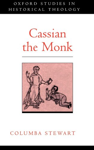 Cassian the Monk (Oxford Studies in Historical Theology)