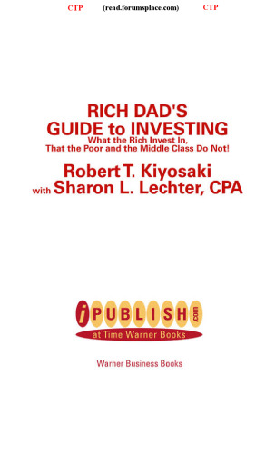 Rich Dad's Guide to Investing: What the Rich Invest in, That the Poor and the Middle Class Do Not!