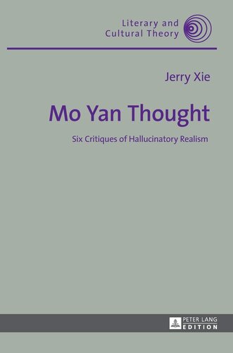 Mo Yan Thought: Six Critiques of Hallucinatory Realism (Literary and Cultural Theory)