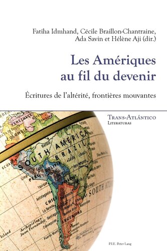 Les Amériques au fil du devenir: Écritures de l’altérité, frontières mouvantes (Trans-Atlántico / Trans-Atlantique) (French Edition)