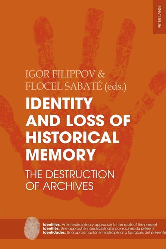 Identity and Loss of Historical Memory: The Destruction of Archives (Identities / Identités / Identidades) (English and French Edition)
