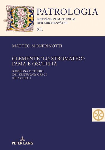 Clemente “lo Stromateo”: fama e oscurità (Patrologia – Beiträge zum Studium der Kirchenväter) (Italian Edition)