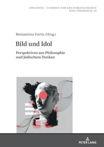 Bild und Idol: Perspektiven aus Philosophie und juedischem Denken (German Edition)