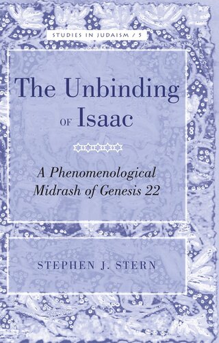 The Unbinding of Isaac: A Phenomenological Midrash of Genesis 22 (Studies in Judaism)