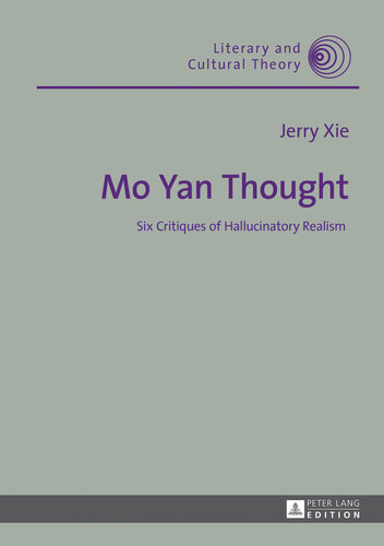 Mo Yan Thought: Six Critiques of Hallucinatory Realism (Literary and Cultural Theory)