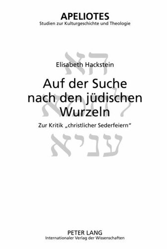 Auf der Suche nach den jüdischen Wurzeln: Zur Kritik «christlicher Sederfeiern»
