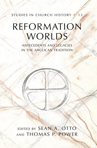 Reformation Worlds: Antecedents and Legacies in the Anglican Tradition (Studies in Church History)