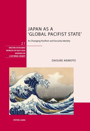 Japan as a ‘Global Pacifist State’: Its Changing Pacifism and Security Identity