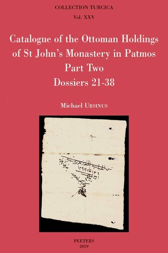 Catalogue of the Ottoman Holdings of St John's Monastery in Patmos, Part Two: Dossiers 21-38: Katalogos Ton Othomanikon Engrafon Tou Archeiou Tis ... Turcica) (English and Greek Edition)
