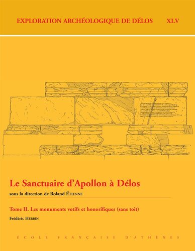 Le Sanctuaire D'apollon a Delos: Les Monuments Votifs Et Honorifiques Sans Toit (2) (Exploration Archeologique De Delos, 45) (French Edition)
