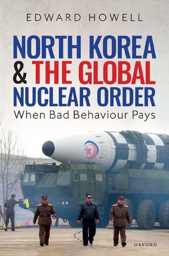 North Korea and the Global Nuclear Order: When Bad Behaviour Pays