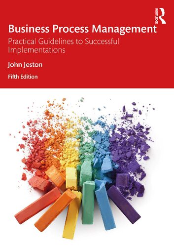 Business Process Management: Practical Guidelines to Successful Implementations [Team-IRA]