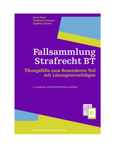 Fallsammlung Strafrecht BT: Übungsfälle zum Besonderen Teil mit Lösungsvorschlägen