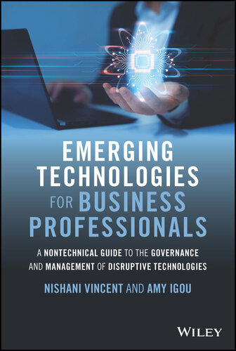 Emerging Technologies for Business Professionals: A Nontechnical Guide to the Governance and Management of Disruptive Technologies
