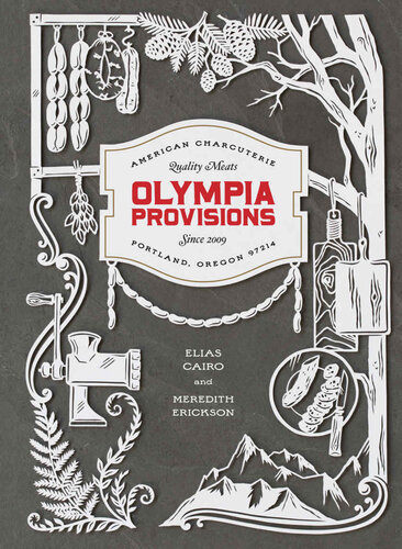 Olympia Provisions: Cured Meats and Tales from an American Charcuterie