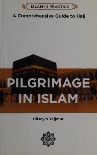 Pilgrimage in Islam: A Comprehensive Guide to the Hajj