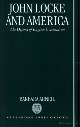 John Locke and America: The Defence of English Colonialism
