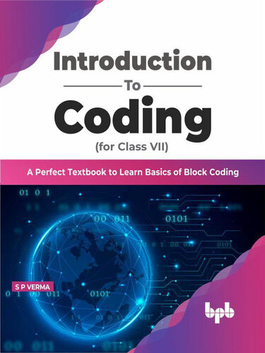 Introduction To Coding for Class VII: A Perfect Textbook to Learn Basics of Block Coding
