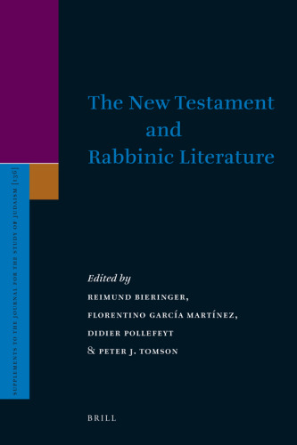The New Testament and Rabbinic Literature (Supplements to the Journal for the Study of Judaism)