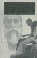 Merton & Sufism: The Untold Story : a Complete Compendium