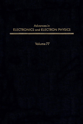 Advances in Electronics and Electron Physics, Vol. 77
