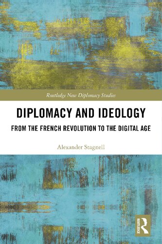 Diplomacy and Ideology: From the French Revolution to the Digital Age