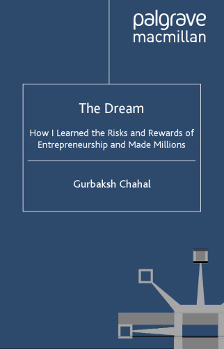 The Dream: How I Learned the Risks and Rewards of Entrepreneurship and Made Millions