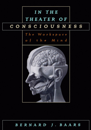 In the Theater of Consciousness: The Workspace of the Mind