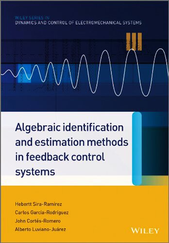 Algebraic Identification and Estimation Methods in Feedback Control Systems