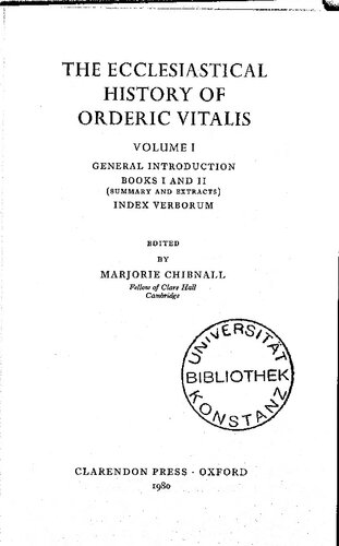 The Ecclesiastical History of Orderic Vital: Vol. 1. General Introduction, Books I and II (Summary and Extracts), Index Verborum