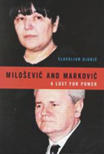 Milosevic and Markovic: A Lust for Power