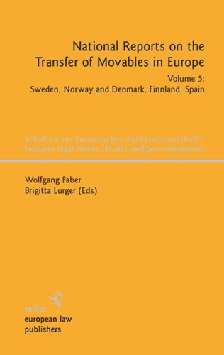 National Reports on the Transfer of Movables in Europe: Volume 5 Sweden, Norway and Denmark, Finland, Spain