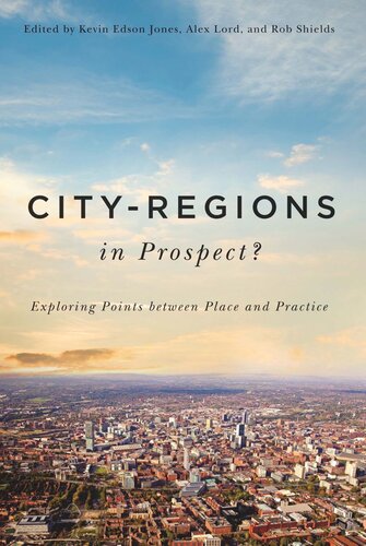 City-Regions in Prospect?: Exploring the Meeting Points between Place and Practice