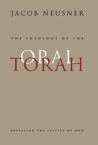 Theology of the Oral Torah: Revealing the Justice of God