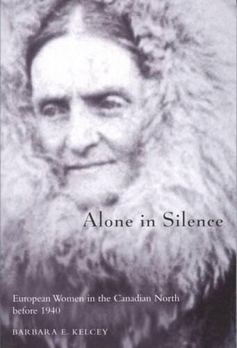Alone in Silence: European Women in the Canadian North before World War II