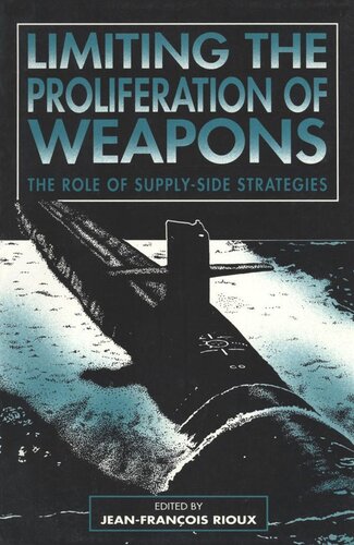Limiting the Proliferation of Weapons: The Role of Supply-Side Strategies