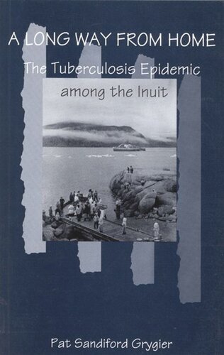Long Way from Home: The Tuberculosis Epidemic among the Inuit