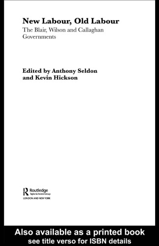 New Labour, Old Labour: The Wilson and Callaghan Governments 1974-1979