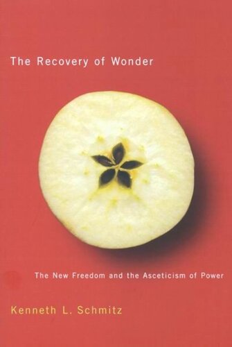 Recovery of Wonder: The New Freedom and the Asceticism of Power