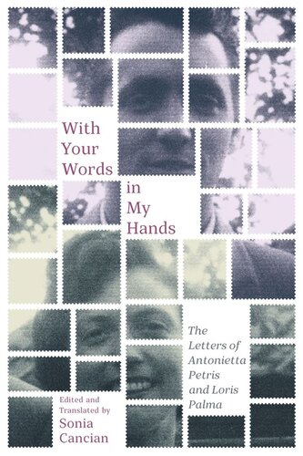 With Your Words in My Hands: The Letters of Antonietta Petris and Loris Palma