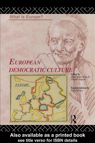 European Democratic Culture (What Is Europe?, Book 3)