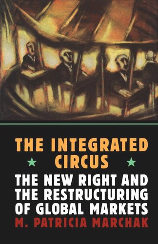 Integrated Circus: The New Right and the Restructuring of Global Markets