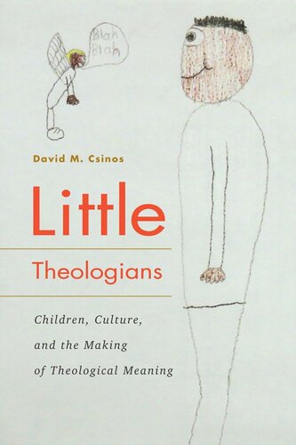 Little Theologians: Children, Culture, and the Making of Theological Meaning